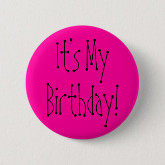 It's My Birthday! 2 Inch Round Button