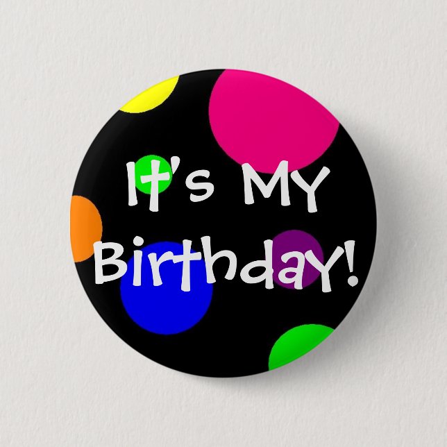 It's My Birthday! 2 Inch Round Button (Front)