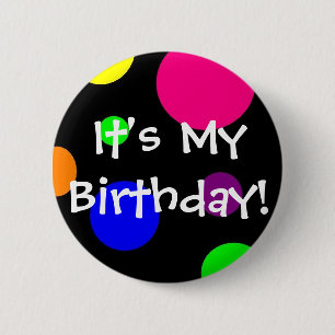 It's My Birthday! 2 Inch Round Button