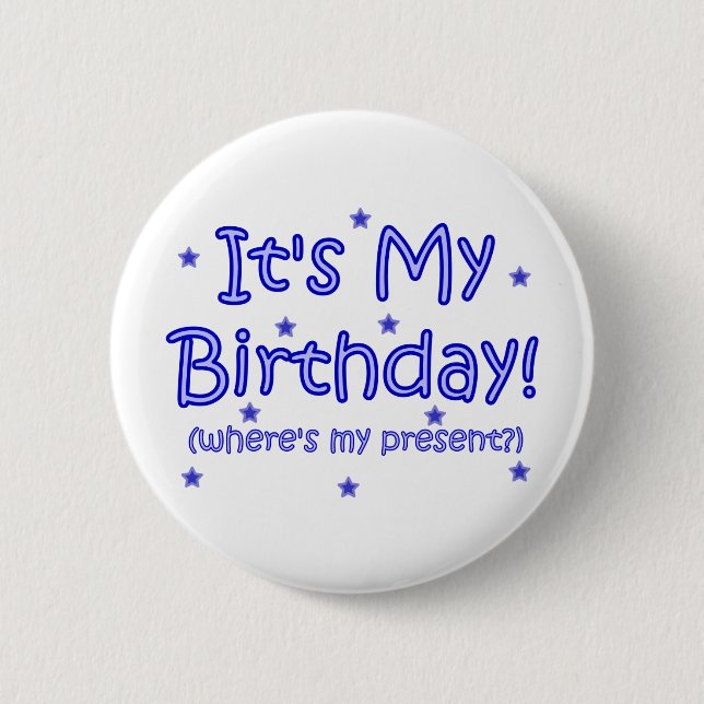 It's My Birthday! 2 Inch Round Button (Front)