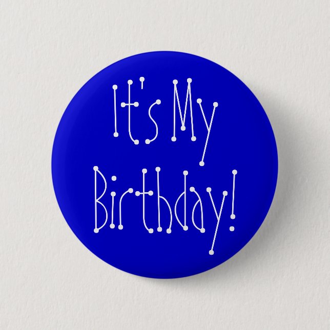 It's My Birthday! 2 Inch Round Button (Front)
