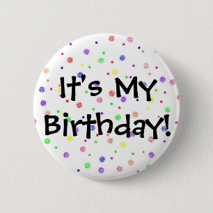 It's My Birthday! 2 Inch Round Button