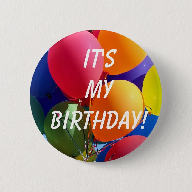 It's My Birthday! 2 Inch Round Button (Front)