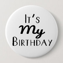 It's My Birthday 4" Button