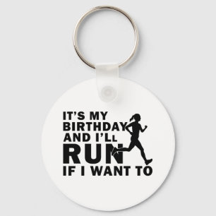 It's My Birthday And I'll Run If I Want To Distanc Keychain