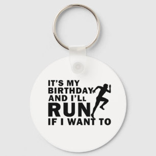 It's My Birthday And I'll Run If I Want To Distanc Keychain