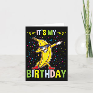 Its My Birthday Banana For Banana Lover  Card