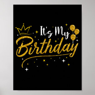 Its My Birthday Bday Party Women Girl Poster