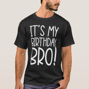 It's My Birthday Bro Brother Birthday Party Boy Yo T-Shirt