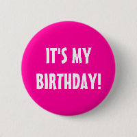 It's my birthday button | neon pink customizable