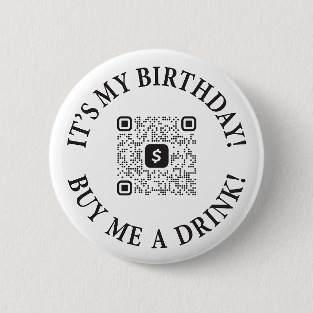 It's My Birthday Buy Me A Drink Button w/ QR Code (Front)