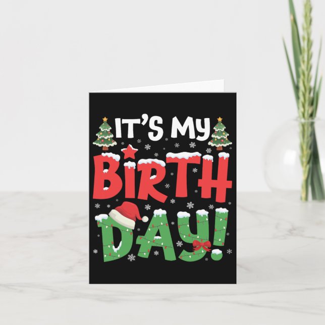 It's My Birthday Christmas Funny Bday Xmas Kids Bo Card (Front)