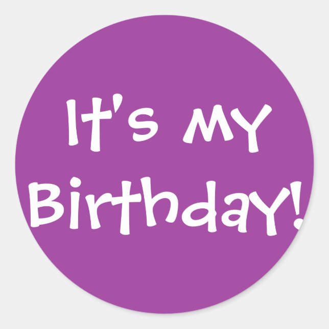 It's my birthday! classic round sticker (Front)