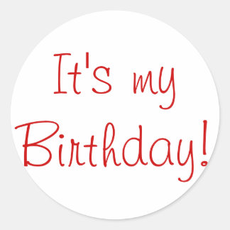 It's my birthday! classic round sticker