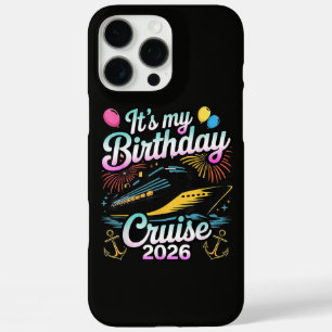 It's My Birthday Cruise 2026 Birthday Cruise iPhone 16 Pro Max Case