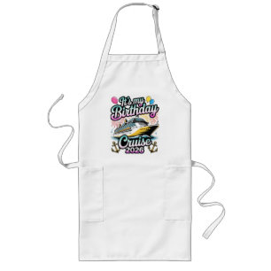 It's My Birthday Cruise 2026 Birthday Cruise Long Apron