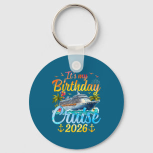 It's My Birthday Cruise 2026 Party Cruise Birthday Keychain
