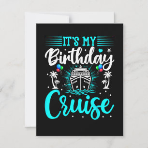 It's My Birthday Cruise - Cruise Vacation Birthday Holiday Card