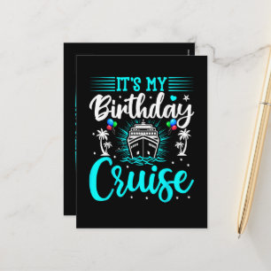 It's My Birthday Cruise - Cruise Vacation Birthday Holiday Postcard