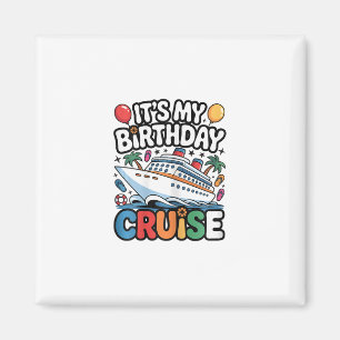 It's My Birthday Cruise Cute Pink Sea Trip Women G Magnet