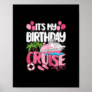It's My Birthday Cruise Cute Pink Sea Trip Women G Poster