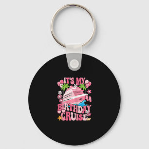 It's My Birthday Cruise Funny Cruising Vacation Wo Keychain