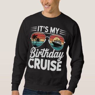 It's My Birthday Cruise  Retro Sunglasses Sweatshirt