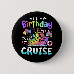 It's My Birthday Cruise Tie Dye Vacation Trip 2 Inch Round Button