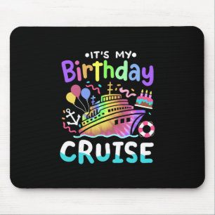 It's My Birthday Cruise Tie Dye Vacation Trip Men  Mouse Pad