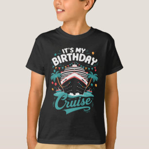 It's My Birthday Cruise Vacation Birthday Party Cr T-Shirt