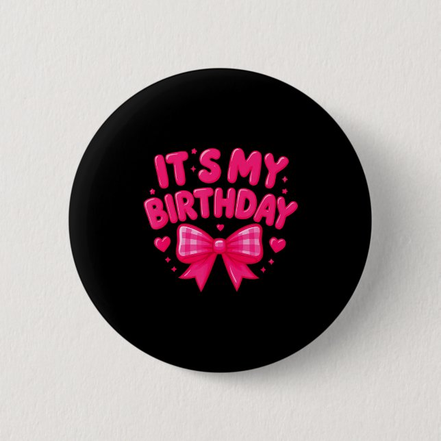 Its My Birthday Cute Pink, Bow Hearts Fun Celebrat 2 Inch Round Button (Front)