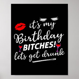 Its My Birthday Es Lets Get Drunk Poster