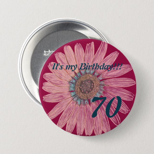 It's my Birthday!! Flower 70th Birthday 3 Inch Round Button (Front & Back)