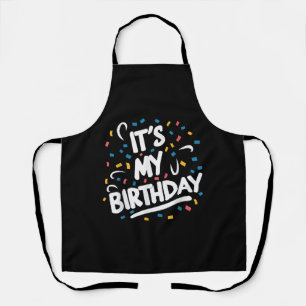 It's My Birthday For Boys Girls Kids Men Women Fun Apron