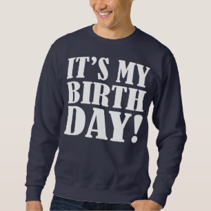 It's My Birthday for Women Men Teens Girls Boys Sweatshirt