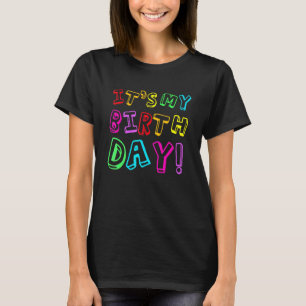 Its My Birthday Girls Womens Kids Party T-Shirt