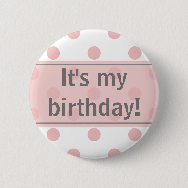 It's My Birthday Girly Polka Dots 2 Inch Round Button (Front)