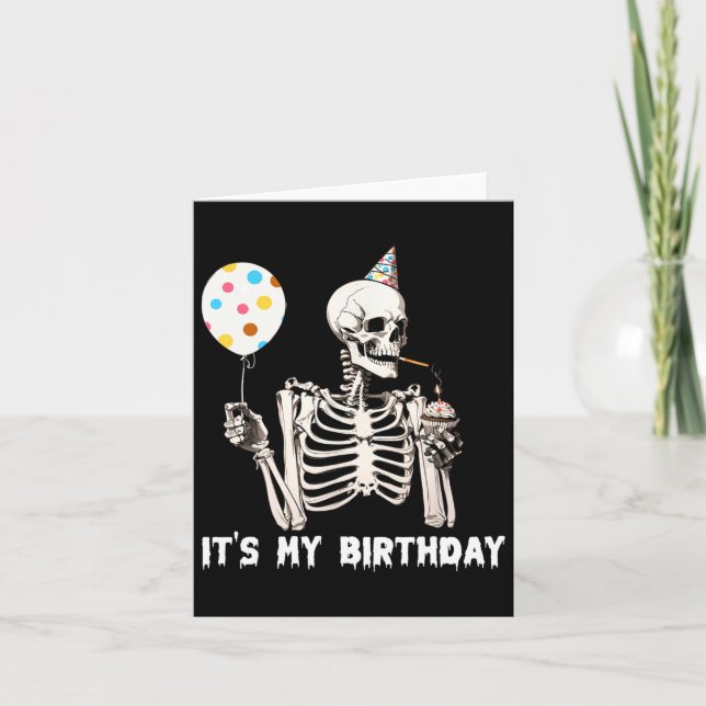 It's My Birthday Halloween Skeleton Funny Birthday Card (Front)