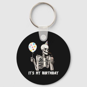 It's My Birthday Halloween Skeleton Funny Birthday Keychain