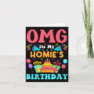 It's my birthday homie gift family happy birthday card