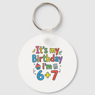 It's My Birthday I'm 6 7 Six Seven Teenager Funny  Keychain