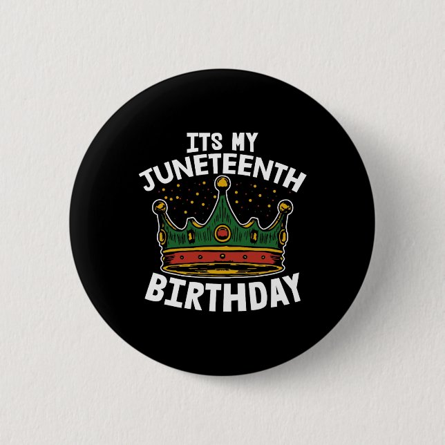Its My Birthday Juneteenth Melanin Pride African A 2 Inch Round Button (Front)