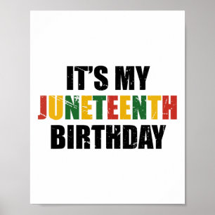 Its My Birthday Juneteenth Melanin Pride African A Poster