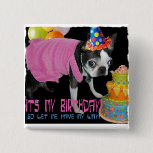 ITS MY BIRTHDAY -LET ME HAVE MY WAY 2 INCH SQUARE BUTTON
