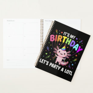 It's My Birthday Let's Party A Lotl Planner