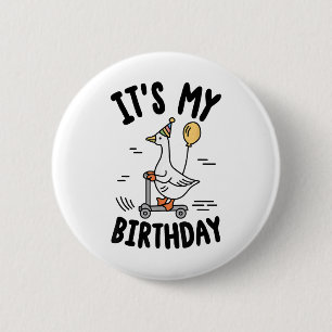 Its My Birthday Matching Funny Goose Family Women 2 Inch Round Button