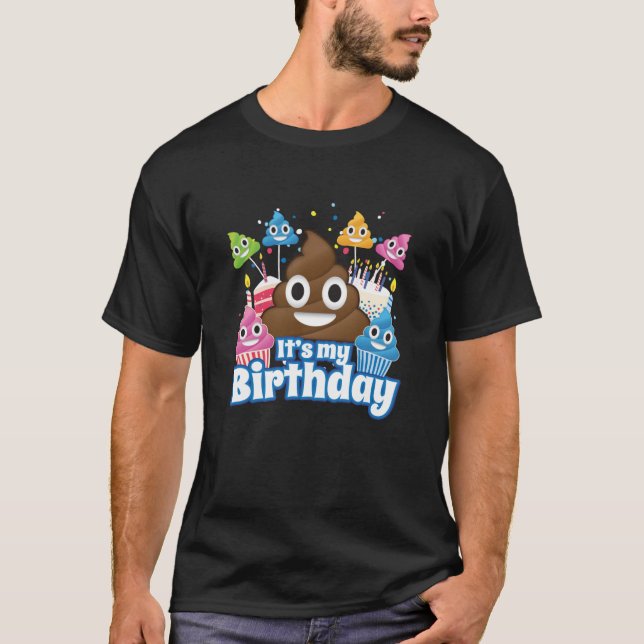 Its My Birthday Poop Emoji Funny Shirt  (Front)