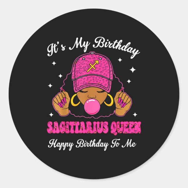 It's My Birthday Sagittarius Queen Happy Birthday  Classic Round Sticker (Front)