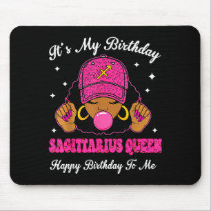 It's My Birthday Sagittarius Queen Happy Birthday  Mouse Pad