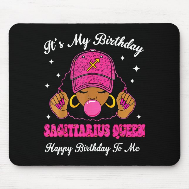 It's My Birthday Sagittarius Queen Happy Birthday  Mouse Pad (Front)